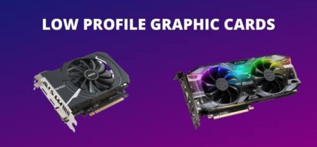 Best Low Profile Graphic Cards (G.P.U) in 2023