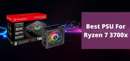 Best PSU For Ryzen 7 3700x