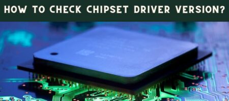 How To Check Chipset Driver Version?