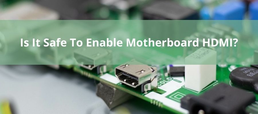 How To Enable Motherboard HDMI