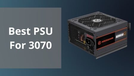 Best PSU For RTX 3070