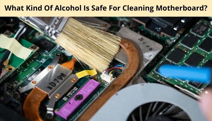 Can You Use Denatured Alcohol To Clean Motherboard?